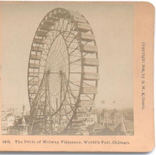 The Pride of Midway Plaisance, World’s Fair, Chicago